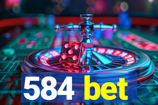 584 bet